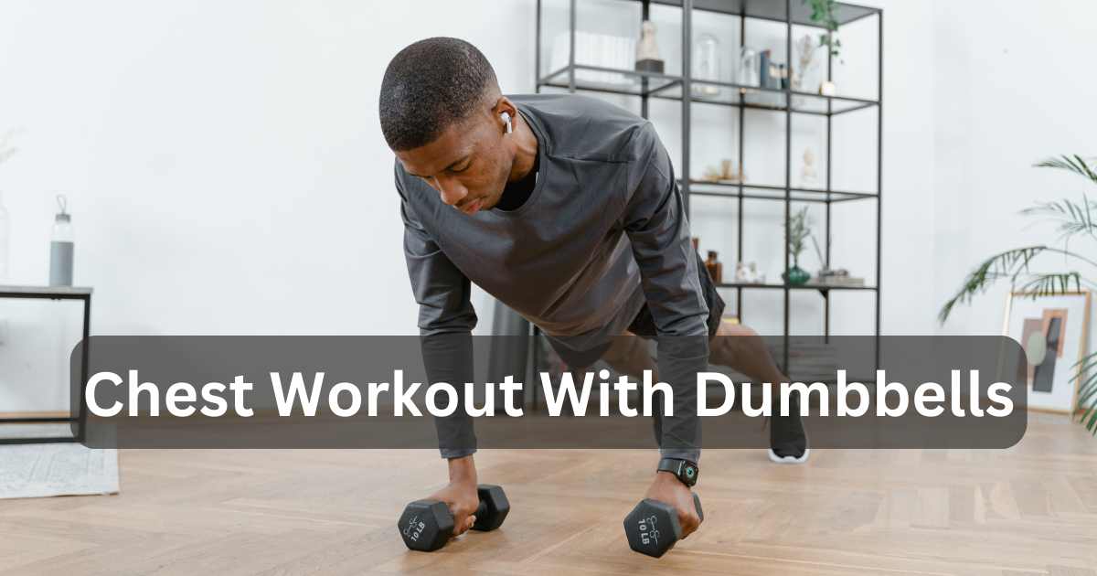 chest workout with dumbbells