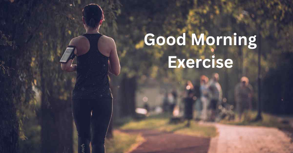 good morning exercise benefits