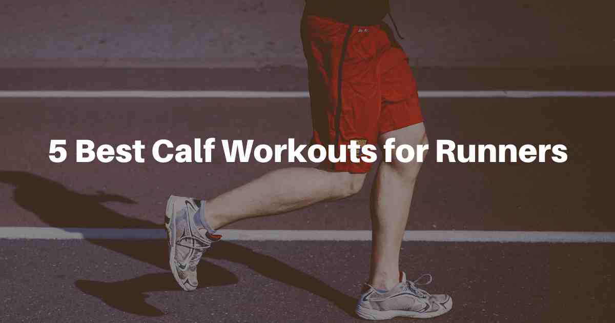 5 Best Calf Workouts for Runners-Benefits