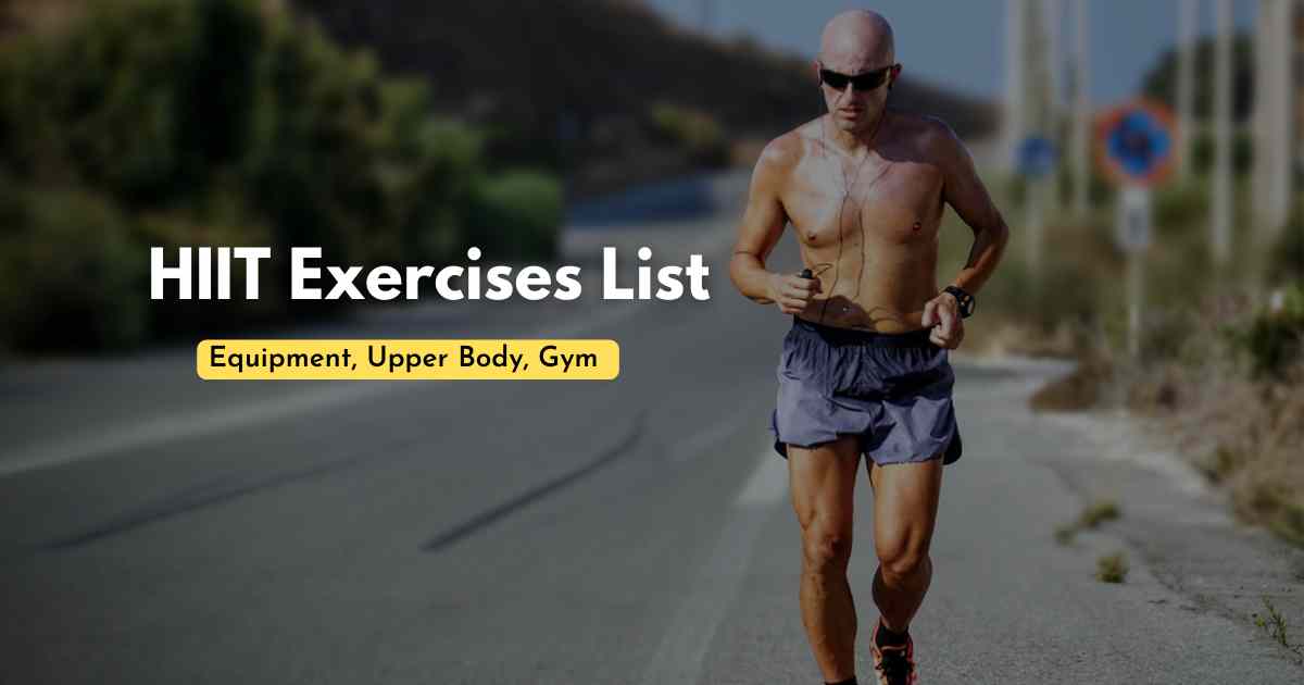 HIIT Exercises List Equipment, Upper Body, Gym & Advanced Options