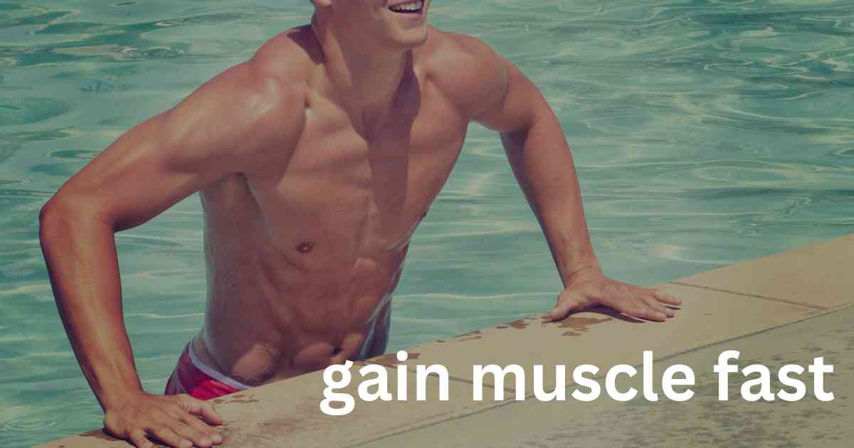 gain muscle fast