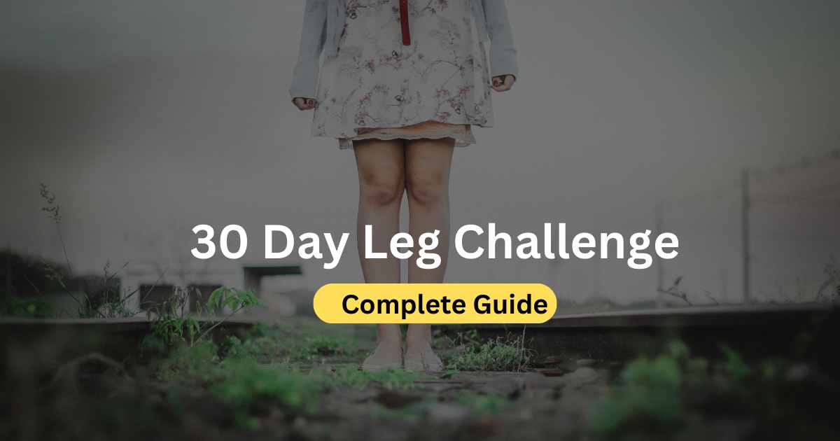 30 Day Leg Challenge A Proper Plan for Beginners