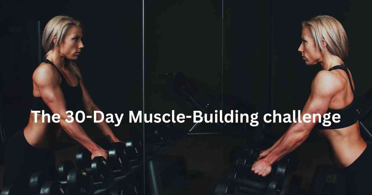 30-Day Muscle Building Challenge