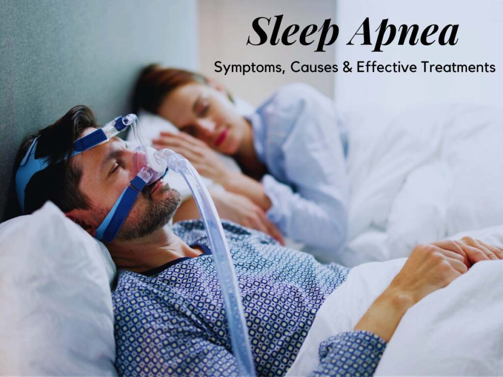What is Sleep Apnea: Symptoms, Causes & Effective Treatments