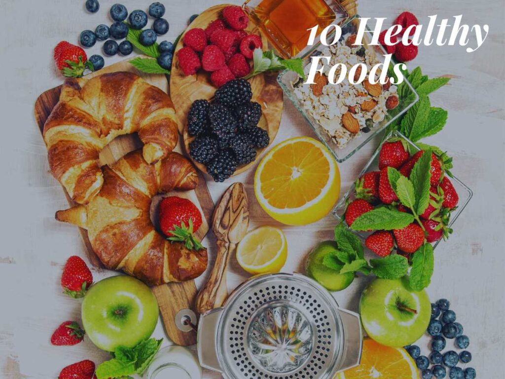 What are the 10 Most Healthy Foods?