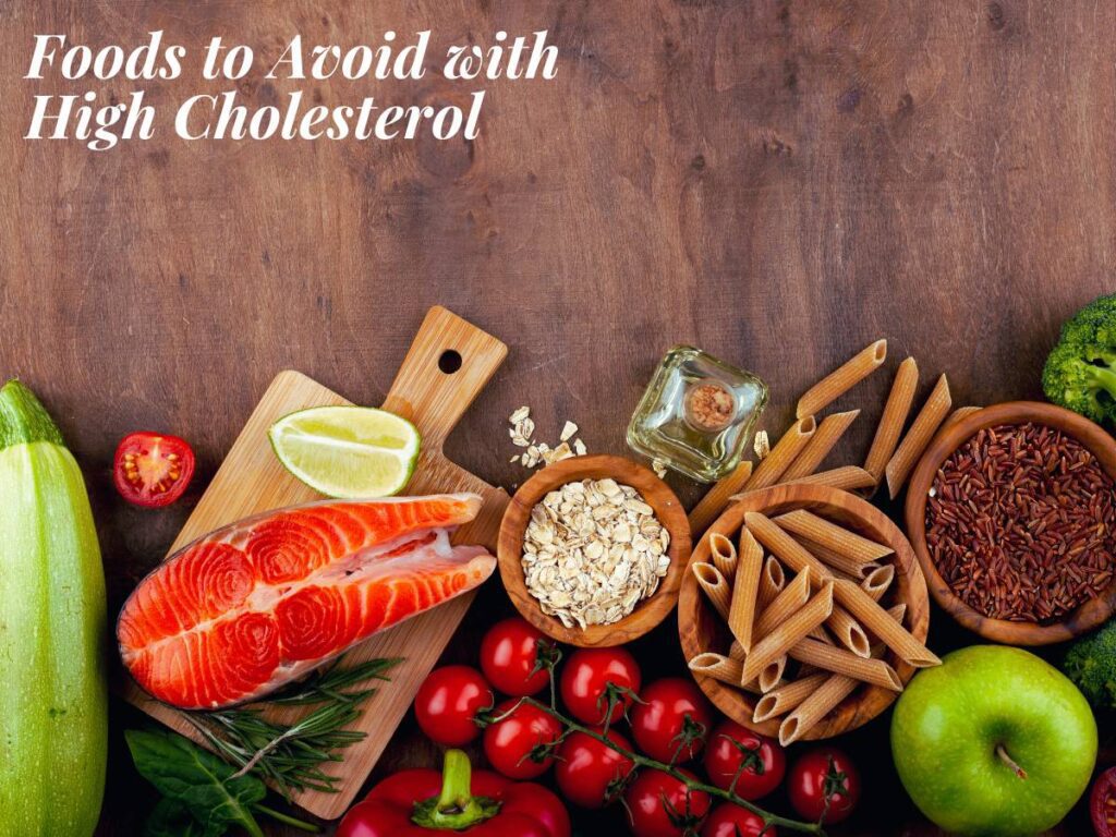 Foods to Avoid with High Cholesterol