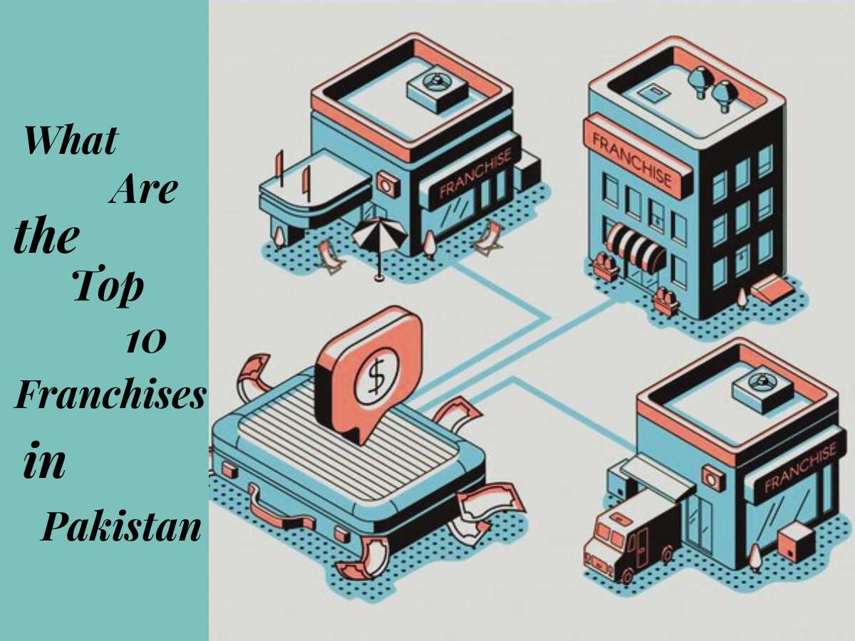 What Are the Top 10 Franchises in Pakistan?