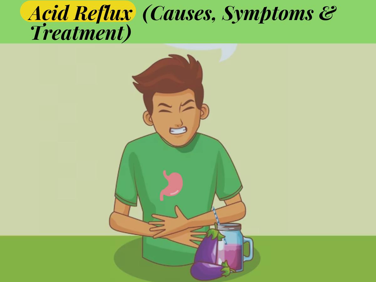 How to Make Acid Reflux Go Away? Symptoms & Treatment